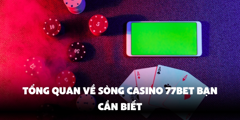 Casino 77Bet điểm đến lý tưởng cho người thích cược