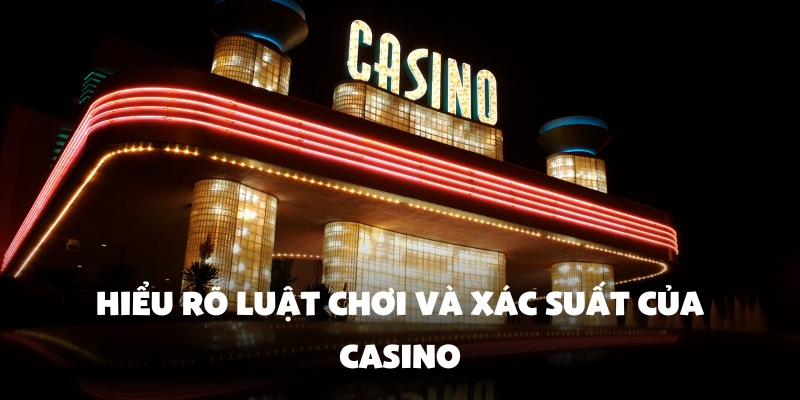 Các quy tắc và tính toán xác suất trong casino