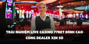 live casino 77bet