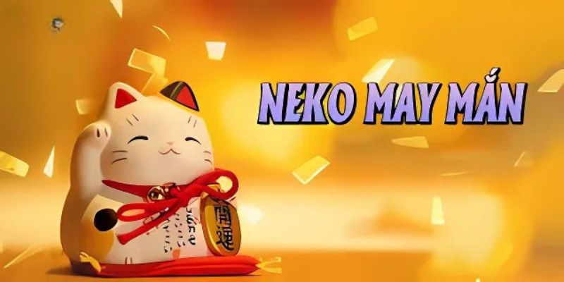 Cách Chơi Neko May Mắn 77Bet Thắng Lớn Cho Người Mới 1 Hướng Dẫn Cách Chơi Neko May Mắn Thắng Lớn Cho Người Mới