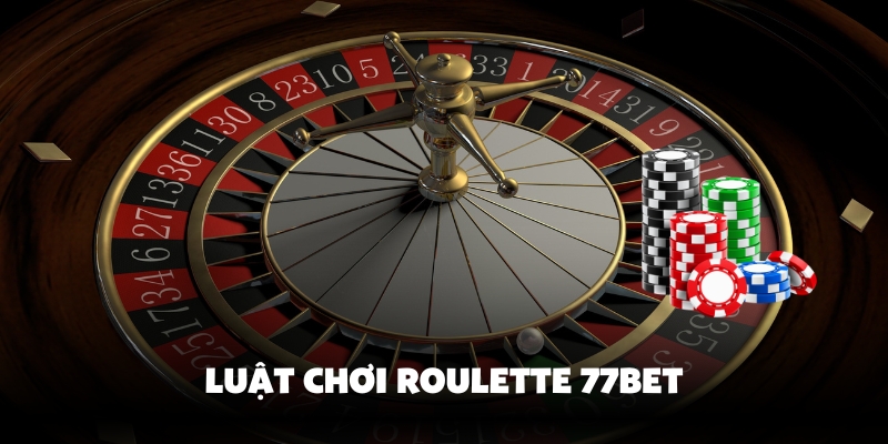 Cách chơi vòng quay Roulette