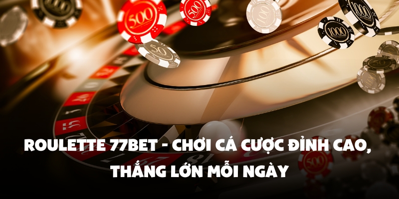 roulette 77bet